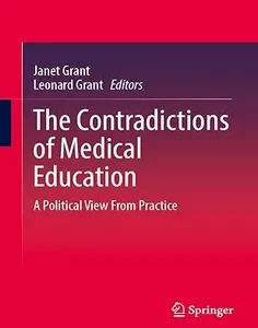 The Contradictions of Medical Education: A Political View From Practice