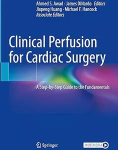 Clinical Perfusion for Cardiac Surgery: A Step-by-Step Guide to the Fundamentals