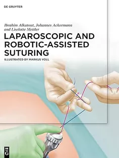 9783110597196 Laparoscopic and Robotic-Assisted Suturing