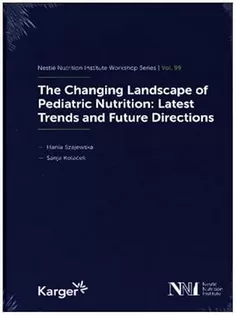 The Changing Landscape of Pediatric Nutrition: Latest Trends and Future Directions, February 2023 (Nestlé Nutrition Institute Workshop, 99)