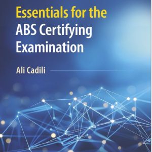 Essentials for the ABS Certifying Examination