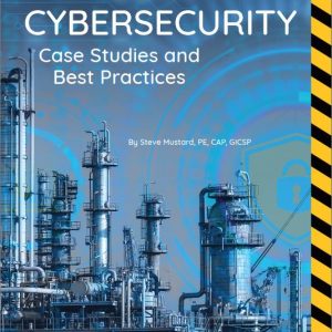Industrial Cybersecurity Case Studies and Best Practices