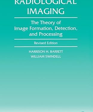 Radiological Imaging: The Theory of Image Formation, Detection, and Processing