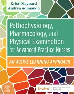 Pathophysiology, Pharmacology, and Physical Examination for Advanced Practice Nurses