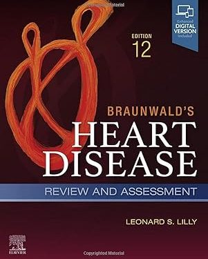 Braunwald's Heart Disease Review and Assessment