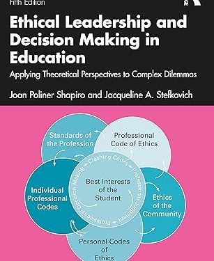 Ethical Leadership and Decision Making in Education