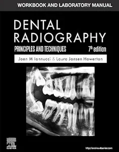 Workbook and Laboratory Manual for Dental Radiography: Principles and Techniques