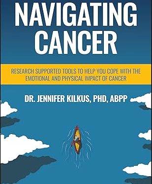 Navigating Cancer: Research Supported Tools to Help You Cope with the Emotional and Physical Impact of Cancer