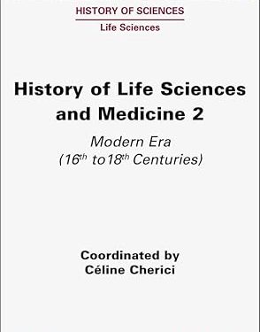 History of Life Sciences and Medicine, Volume 2: Modern Era