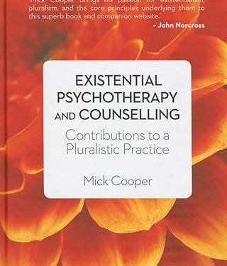Existential Psychotherapy and Counselling: Contributions to a Pluralistic Practice