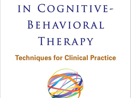 Working with Emotion in Cognitive-Behavioral Therapy: Techniques for Clinical Practice