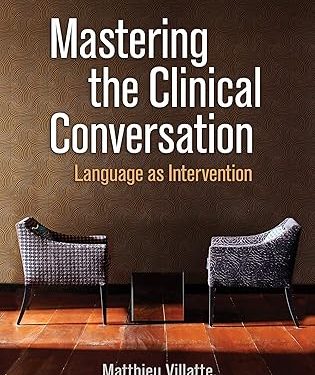 Mastering the Clinical Conversation: Language as Intervention