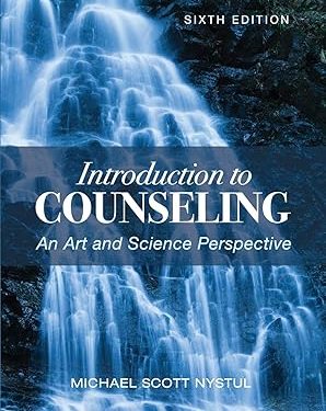 Introduction to Counseling: An Art and Science Perspective