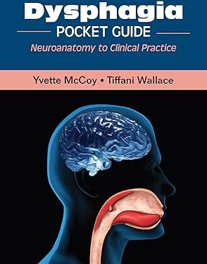 The Adult Dysphagia Pocket Guide: Neuroanatomy to Clinical Practice
