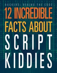12 Incredible Facts about Script Kiddies