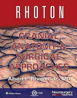 Rhoton's Cranial Anatomy and Surgical Approaches