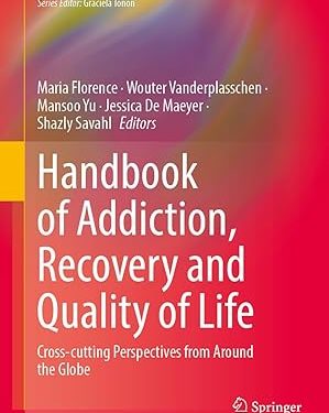 Handbook of Addiction, Recovery and Quality of Life: Cross-cutting Perspectives from Around the Globe
