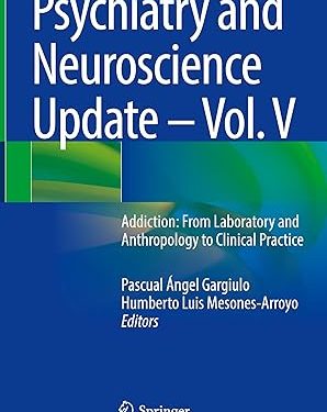 Psychiatry and Neuroscience Update – Vol. V: Addiction: From Laboratory and Anthropology to Clinical Practice
