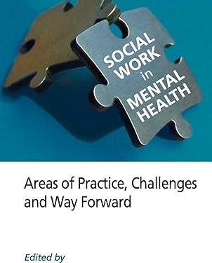 Social Work in Mental Health: Areas of Practice, Challenges, and Way Forward