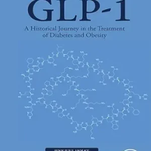 The Story of GLP-1: A Historical Journey in the Treatment of Diabetes and Obesity