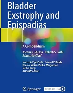 Bladder Exstrophy and Epispadias: A Compendium