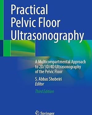 9783031924859 Practical Pelvic Floor Ultrasonography: A Multicompartmental Approach to 2D/3D/4D Ultrasonography of the Pelvic Floor