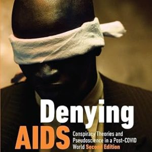 Denying Aids: Conspiracy Theories and Pseudoscience in a Post-COVID World