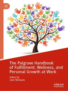 9783031354939-12 The Palgrave Handbook of Fulfillment, Wellness, and Personal Growth at Work