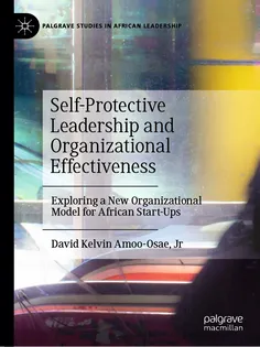9783031613074-12 Self-Protective Leadership and Organizational Effectiveness