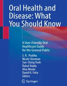Oral Health and Disease: What You Should Know, a User-friendly Oral Healthcare Guide for the General Public