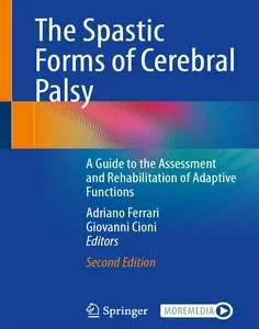 The Spastic Forms of Cerebral Palsy: A Guide to the Assessment and Rehabilitation of Adaptive Functions