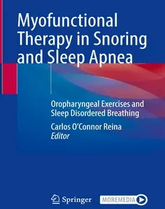 Myofunctional Therapy in Snoring and Sleep Apnea: Oropharyngeal Exercises and Sleep Disordered Breathing