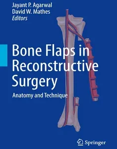 Bone Flaps in Reconstructive Surgery: Anatomy and Technique