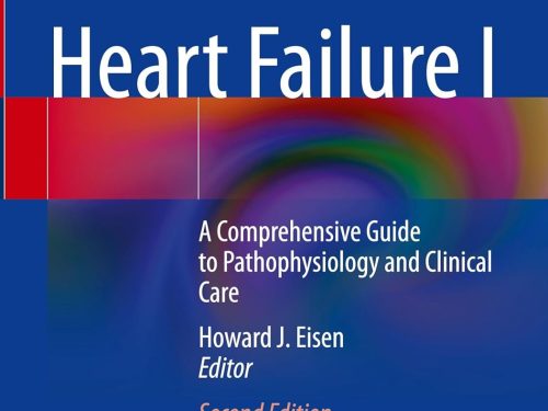 Heart Failure: A Comprehensive Guide to Pathophysiology and Clinical Care