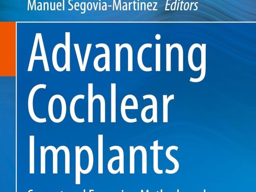 Advancing Cochlear Implants: Current and Emerging Methods and Technologies