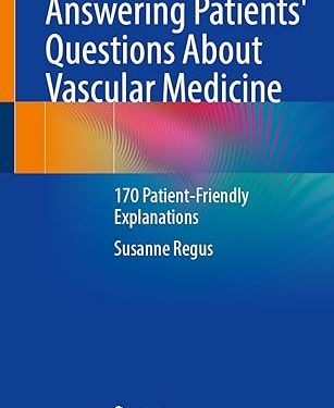 Answering Patients' Questions About Vascular Medicine: 170 Patient-Friendly Explanations