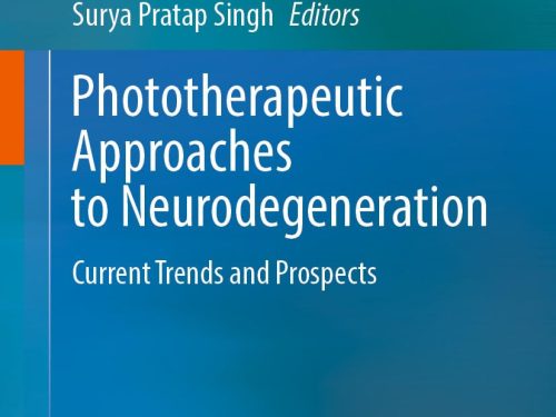 9789819547517 Phototherapeutic Approaches to Neurodegeneration: Current Trends and Prospects