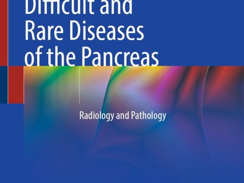 9789819549931 Difficult and Rare Diseases of the Pancreas: Radiology and Pathology