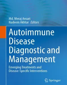 Autoimmune Disease Diagnostic and Management: Emerging Treatments and Disease-Specific Interventions