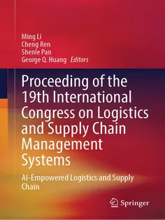 Proceeding of the 19th International Congress on Logistics and Supply Chain Management Systems