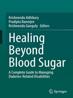 Healing Beyond Blood Sugar: A Complete Guide to Managing Diabetes-Related Disabilities