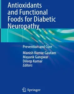 Antioxidants and Functional Foods for Diabetic Neuropathy: Prevention and Cure