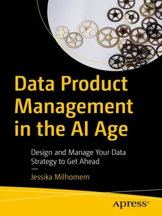 9798868813146-1 Data Product Management in the AI Age