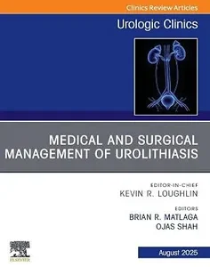 Medical and Surgical Management of Urolithiasis, An Issue of Urologic Clinics of North America