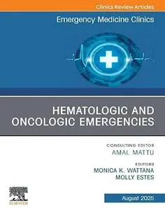 Hematologic and Oncologic Emergencies, An Issue of Emergency Medicine Clinics of North America