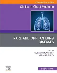 Rare and Orphan Lung Diseases, An Issue of Clinics in Chest Medicine