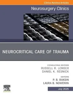 Neurocritical Care of Trauma, An Issue of Neurosurgery Clinics of North America