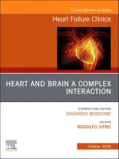 Heart and Brain A Complex Interaction, An issue of Heart Failure Clinics