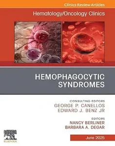 Hemophagocytic Syndromes, An Issue of Hematology/Oncology Clinics of North America