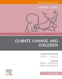 Climate Change and Children, An Issue of Pediatric Clinics of North America